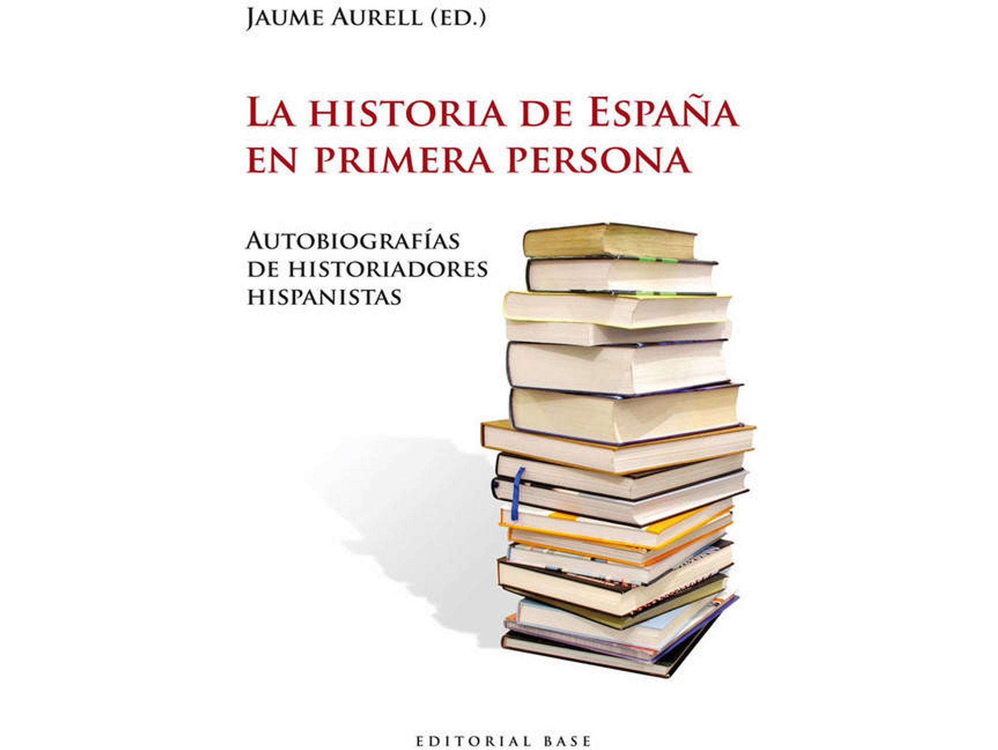 Libro La Historia De España En Primera Persona de Jaume Aurell (Español)