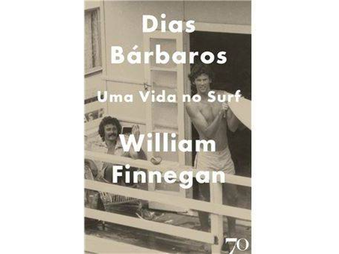 Libro Dias Bárbaros - Uma Vida no Surf de William Finnegan (Portugués)