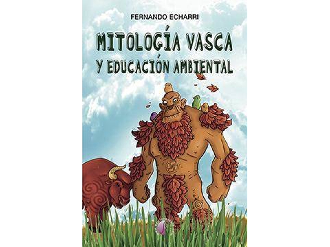 Libro Mitología vasca y educación ambiental de Fernando Echarri Iribarren, Ilustrado por Roland Deaconu (Español)