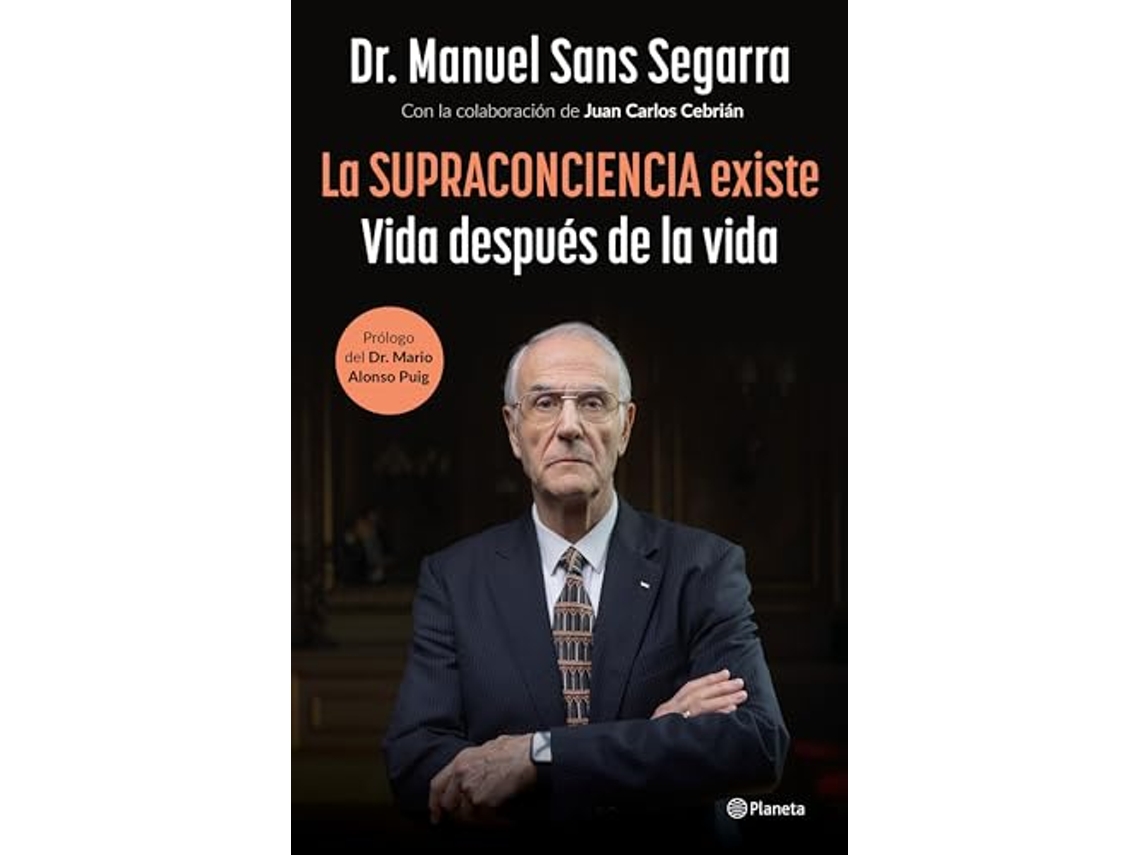 Libro La Supraconciencia existe Vida después de la vida de Dr Manuel Sans Segarra e Juan Carlos Cebrián (Español)