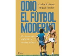 Libro Odio El Fútbol Moderno de Carlos Roberto (Español)