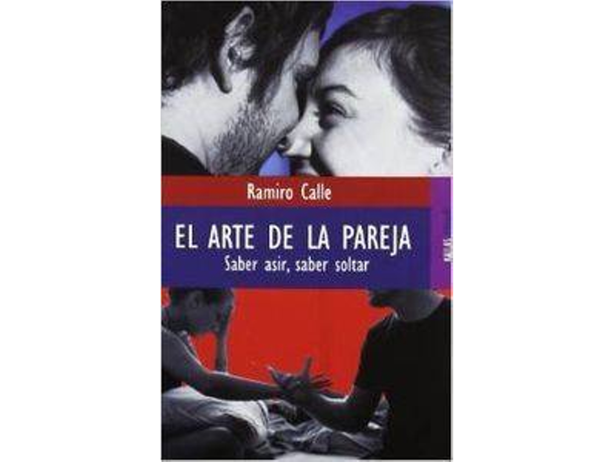 Libro El arte de la pareja Saber asir, saber soltar de Ramiro Calle Capilla (Español)
