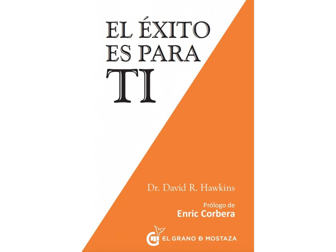 Libro El Èxito Es Para Ti de David Hawkins (Español)