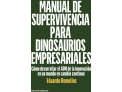 Libro Manual De Supervivencia Para Dinosaurios Empresariales de Eduardo Remolins (Español)