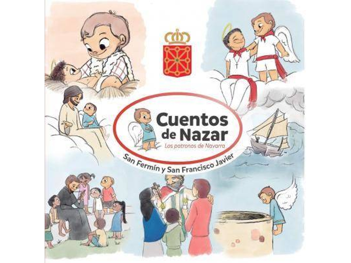 Libro Cuentos De Nazar - Los Patronos De Navarra - San Fermin Y San Francisco Javier de Alfredo Caballero Sucunza e Miriam Freire Salinas (Español)