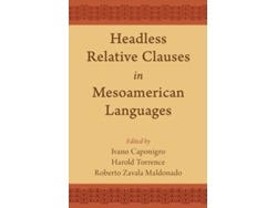Libro Headless Relative Clauses in Mesoamerican Languages (Inglés)