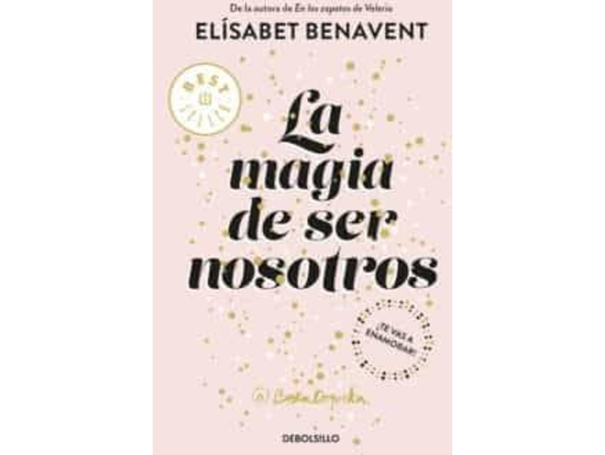 Libro La Magia De Ser Nosotros de Elísabet Benavent (Año de Edición - 2018)