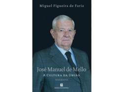 Libro José Manuel de Mello A Cultura da União de Miguel Figueira de Faria (Portugués)