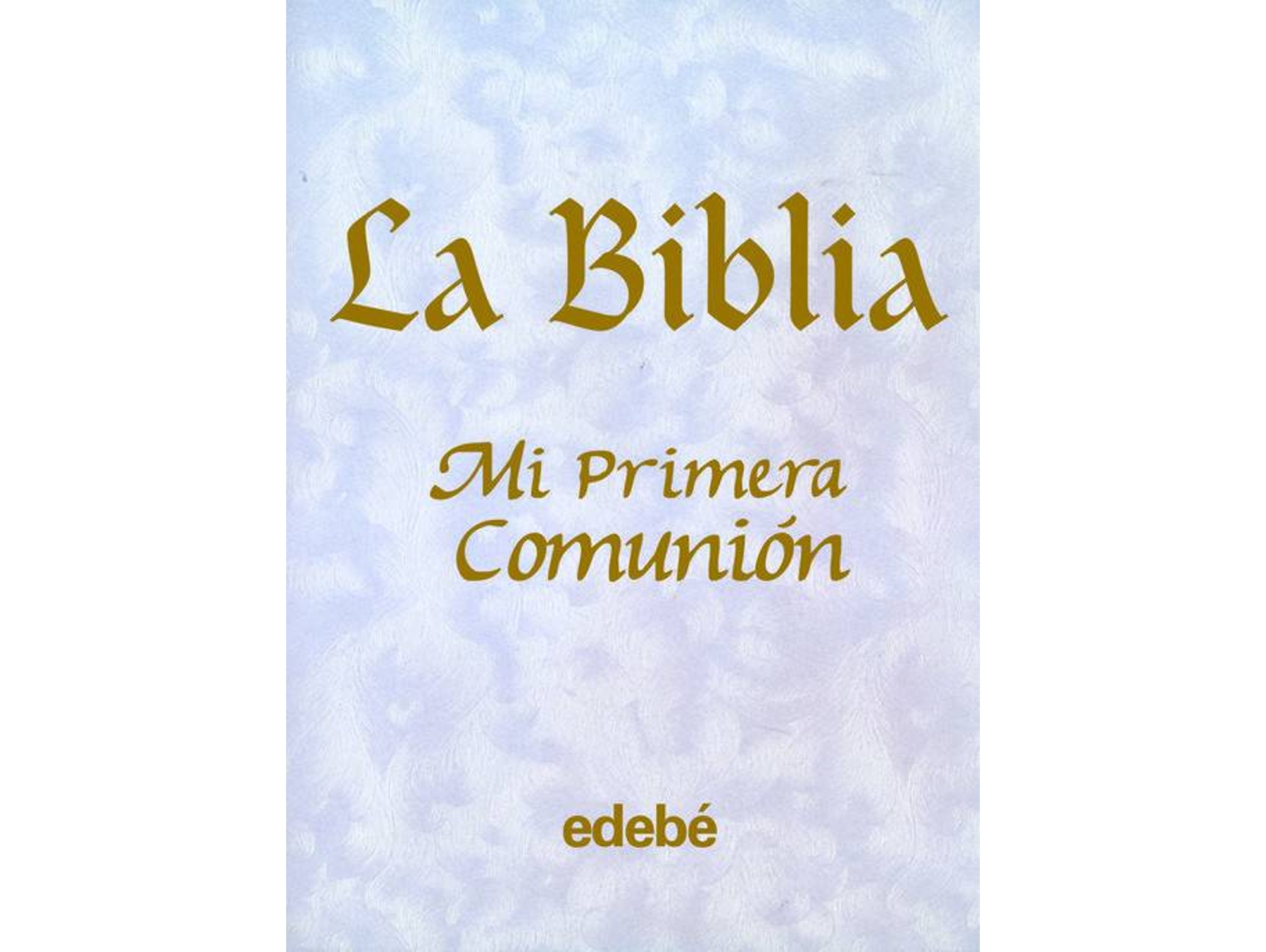 Libro La Biblia-Mi Primera Comunion de Obra Colectiva Edebé (Español)
