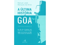 Libro A Última História De Goa 2.ª Ed. Revista E Aumentada De N.R.P. Sirius. Índia 18 De Dezembro De 1961 de Manuel José Marques da Silva (Portugués)