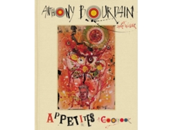 Libro Appetites A Cookbook de Anthony Bourdain e Laurie Woolever (Inglés - Tapa Dura)