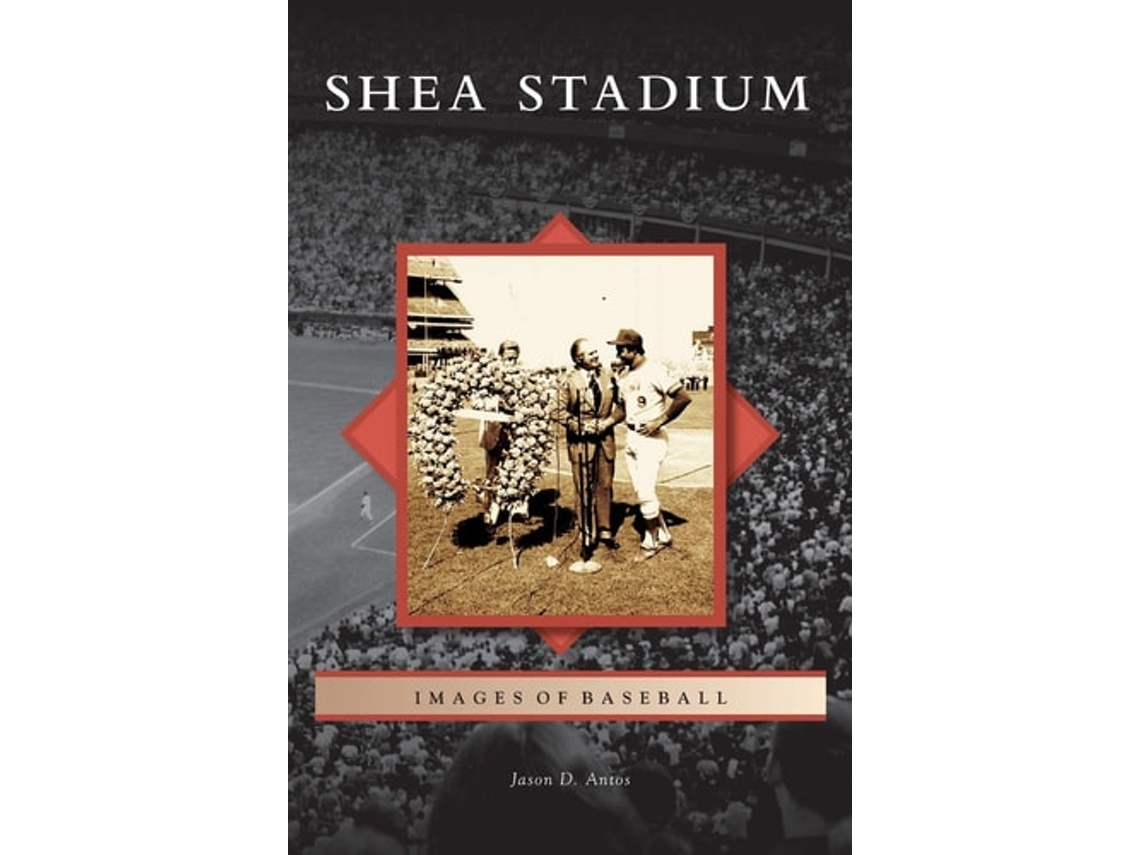 Libro Shea Stadium De Jason D Antos (inglés - Tapa Dura)