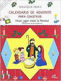 Libro Calendario De Adviento Para Construir Hacer, Jugar, Rezar La de Francesca Fabris (Italiano)