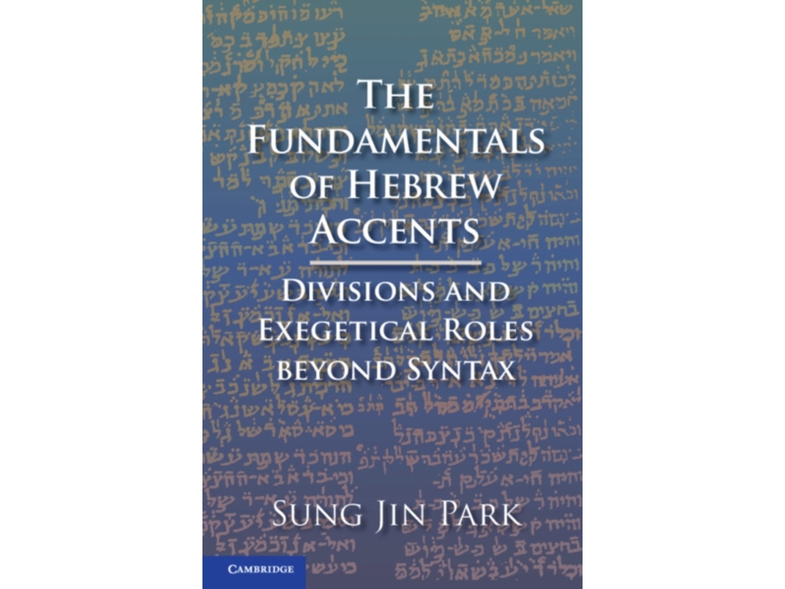 Libro The Fundamentals of Hebrew Accents de Sung Jin Park (Inglés)