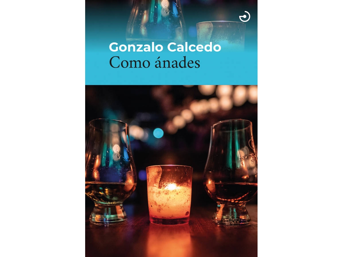 Libro Como Ánades de Gonzalo Calcedo (Español)