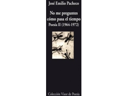 Libro No Me Preguntes Como Pasa El Tiempo de José Emilio Pacheco (Español)