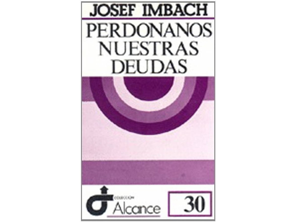 Libro Perdonanos Nuestras Deudas de Imbach e Josef (Español)
